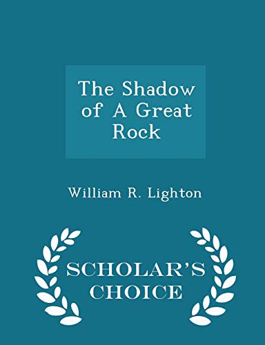 The Shadow of a Great Rock - Scholar's Choice E... 1297368096 Book Cover