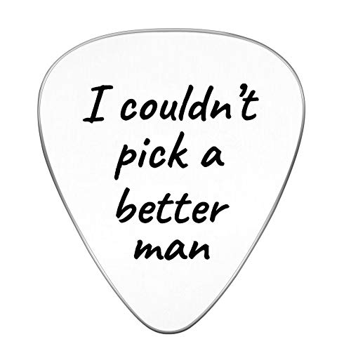 I Couldn't Pick A Better Man Steel Guitar Pick- Jewelry Gift For Musician Husband Boyfriend Fiance #TOP17