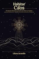 Habitar el caos: Entendiendo y controlando los picos de pánico y estrés. (Spanish Edition) 8409859769 Book Cover