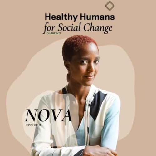 Healthy Humans For Social Change with Nova Reid