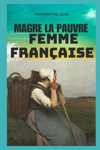 Magre La Pauvre Femme Française (French Edition)