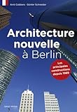  Architecture nouvelle à Berlin: Les principales constructions depuis 1989