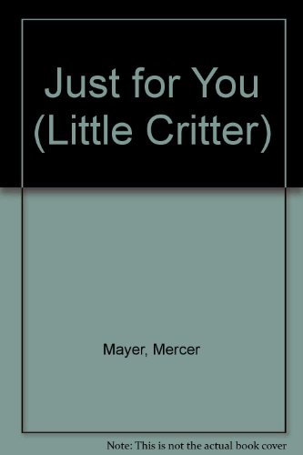 Just for You (Little Critter) 0307625427 Book Cover