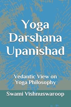 Paperback Yoga Darshana Upanishad: Vedantic View on Yoga Philosophy Book