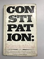 Constipation: Its Causes and Cures B0006CK0GQ Book Cover