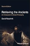 Retrieving the Ancients: An Introduction to Greek Philosophy