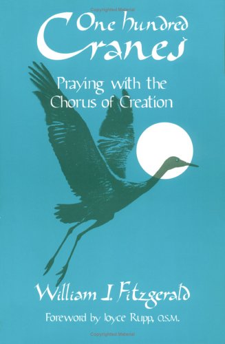 One Hundred Cranes: Praying With the Chorus of Creation One Hundred Cranes: Praying With the Chorus of Creation