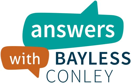 Answers with Bayless Conley