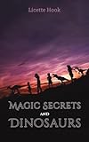 Magic Secrets and Dinosaurs