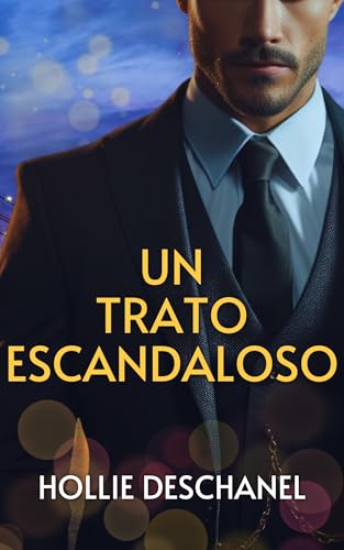 Un trato escandaloso: ¿Le entregarías tu corazón a un abogado sin escrúpulos... e incapaz de enamorarse? (Sin Reglas nº 3)