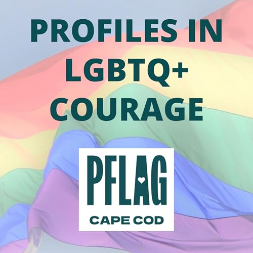 Profiles in LGBTQ+ Courage: Real Stories of Identity & Acceptance Podcast By Rick Koonce cover art