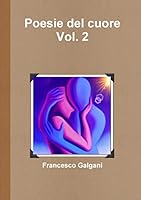 Poesie del cuore - Vol. 2 1326266837 Book Cover