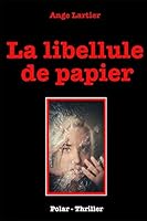 La libellule de papier: Policier Thrillers en français, suspense, roman noir, crime et enquête. 1983104957 Book Cover