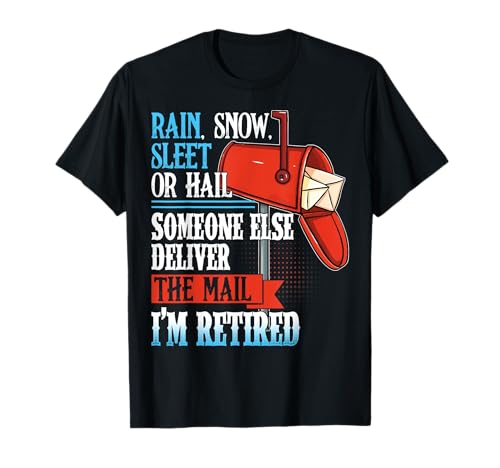 Funny Retired Postal Carrier Quote Retirement Gift Postman T-Shirt