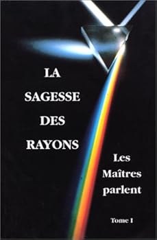 Paperback La sagesse des rayons t1 : les maitres parlent [French] Book