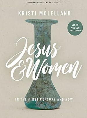 Book cover Jesus and Women: In the First Century and Now - Bible Study for Women with Video Access