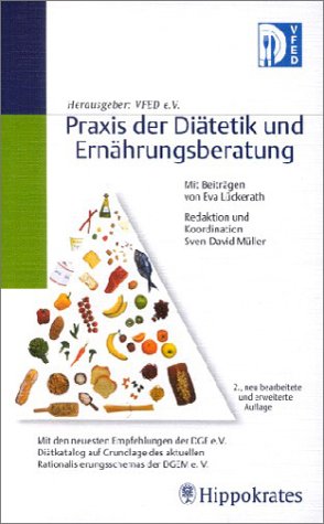 Praxis der Diätetik und Ernährungsberatung: Mit den neuesten Empfehlungen der DGE e.V., Diätkatalog auf Grundlage des aktuellen Rationalisierungsschemas der DGEM e.V.