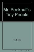Mr. Peeknuff's Tiny People 0689307780 Book Cover