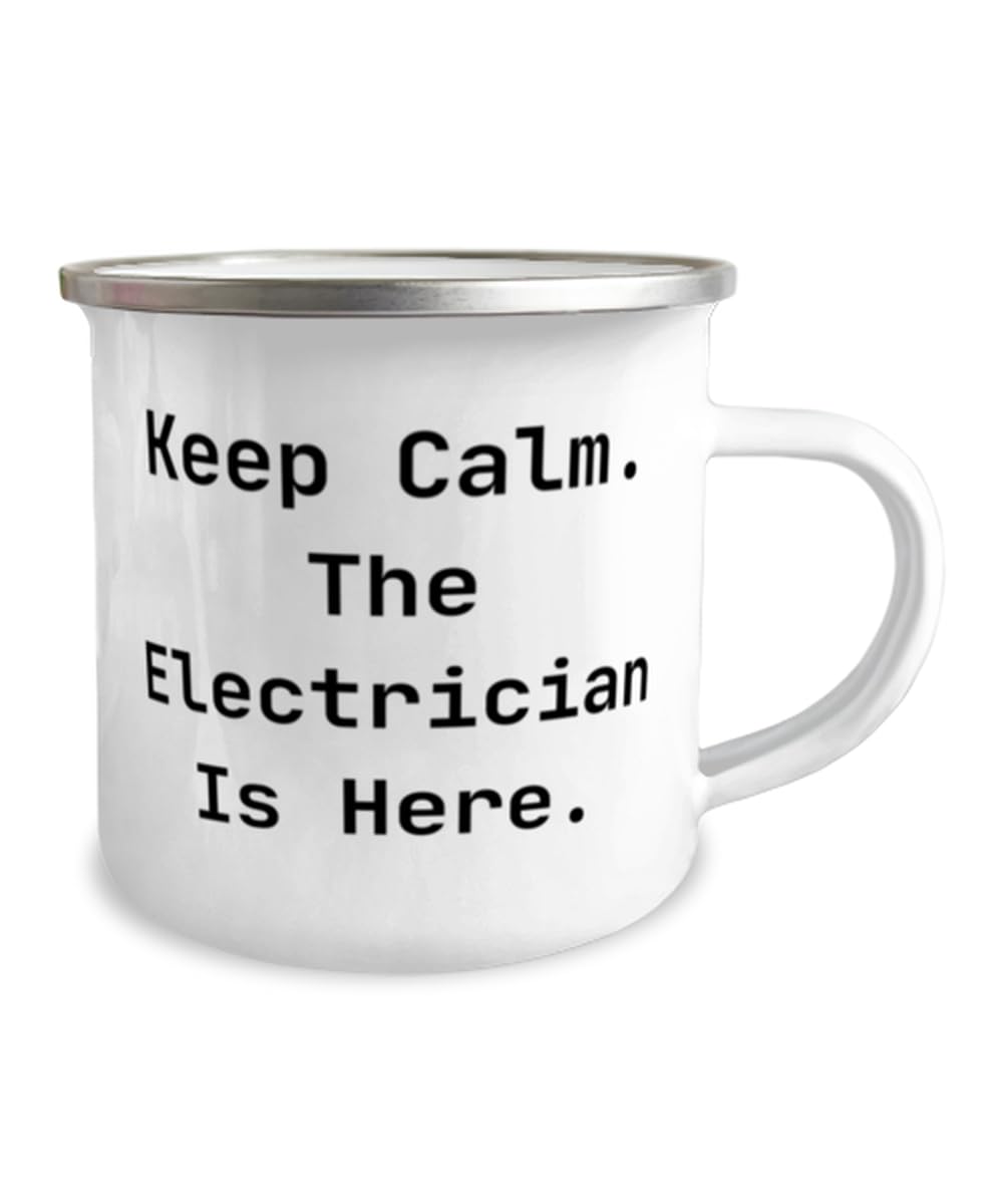 Keep Calm. The Electrician Is Here. Electrician 12oz Camper Mug, Nice Electrician Gifts, For Friends from Coworkers