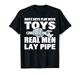 Real Men Lay Pipe