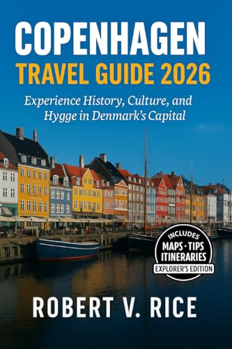 Copenhagen Travel Guide 2026: Experience History, Culture, and Hygge in Denmark Capital
