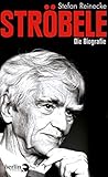 Ströbele: Die Biografie