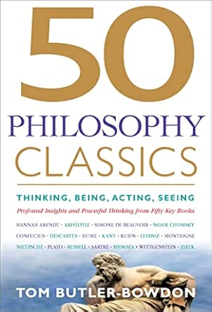 50 Philosophy Classics: Thinking, Being, Acting Seeing - Profound Insights and Powerful Thinking from Fifty Key Books book cover