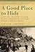 A Good Place to Hide: How One French Community Saved Thousands of Lives in World War II