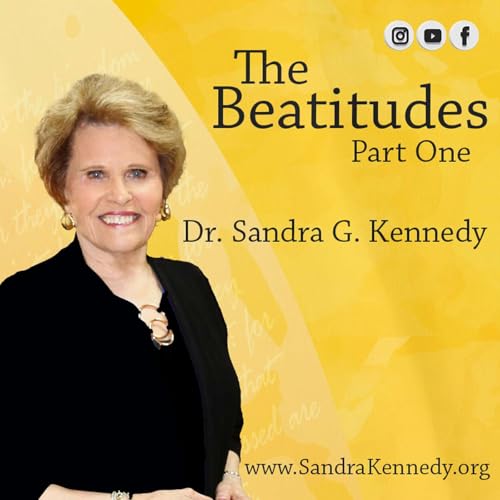 The Beatitudes - Part 1 | Dr. Sandra G. Kennedy cover art