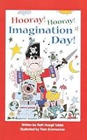 Hooray! Hooray! Imagination Day! 0963299352 Book Cover