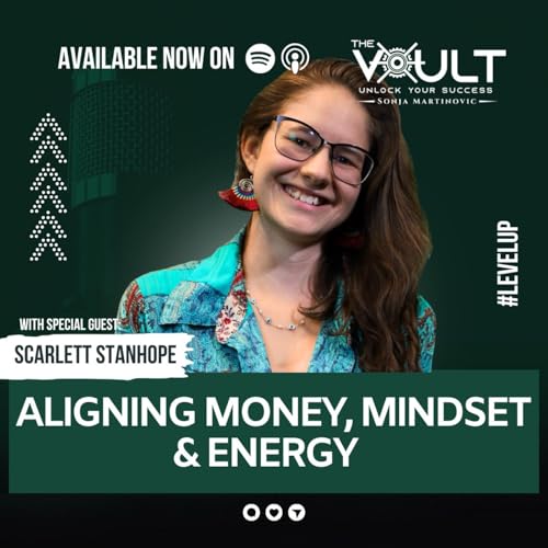 Aligning Money, Mindset & Energy with Scarlett Stanhope