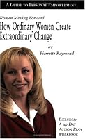 Women Moving Forward: How Ordinary Women Create Extraordinary Change 0968034780 Book Cover