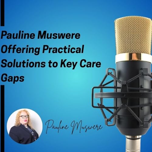 Pauline Muswere Offering Practical Solutions to Key Care Gaps