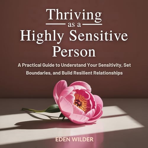 Thriving as a Highly Sensitive Person cover art