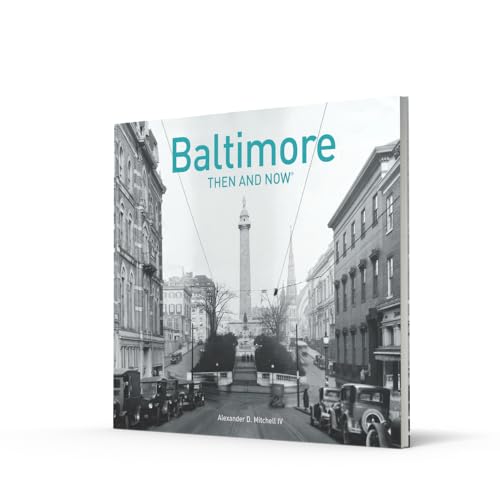 Baltimore Then and Now le cadeau idéal pour passionné d'histoire - 3