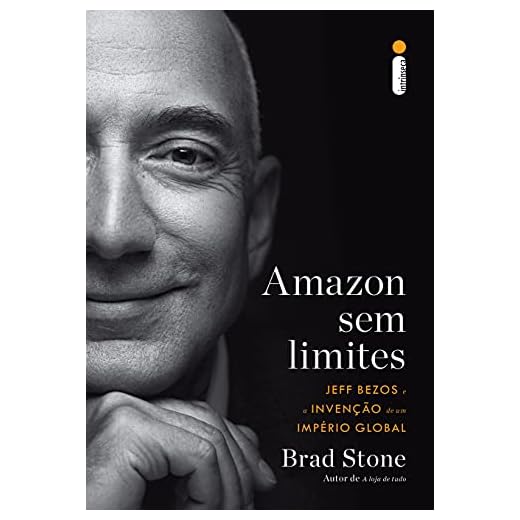 Amazon sem limites: Jeff Bezos e a invenção de um império global