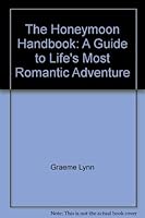 The Honeymoon Handbook: A Guide to Life's Most Romantic Adventure 0025985205 Book Cover