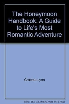 Paperback The Honeymoon Handbook: A Guide to Life's Most Romantic Adventure Book