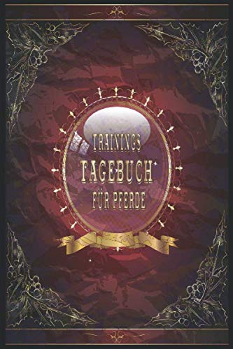 Trainingstagebuch für Pferde: Reittagebuch zum…