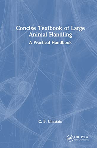 Concise Textbook of Large Animal Handling: A Practical Handbook