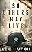 So Others May Live