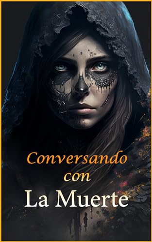 Conversando con La Muerte: La Reflexión es la semilla del cambio (Spanish Edition)