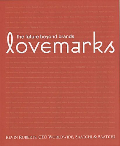Lovemarks: The Future Beyond Brands by Roberts, Kevin Revised Edition (2006)