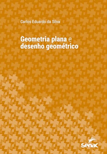 Geometria plana e desenho geométrico (Série Universitária) (Portuguese Edition)