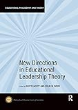 New Directions in Educational Leadership Theory (Educational Philosophy and Theory)