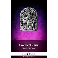 Delphi Collected Works of Gregory of Nyssa