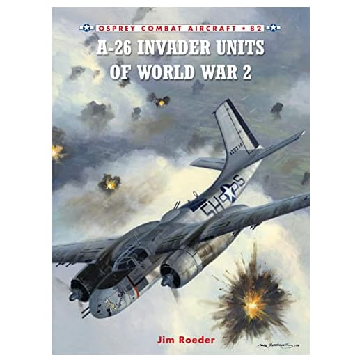 A-26 Invader Units of World War 2 (Combat Aircraft, Band 82)