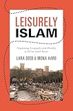 Leisurely Islam: Negotiating Geography and Morality in Shi'ite South Beirut (Princeton Studies in Muslim Politics)