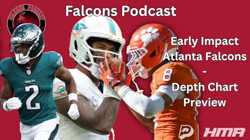 EP 396: Which Atlanta Falcons Newcomer Makes the Biggest Impact + Depth Chart Preview
