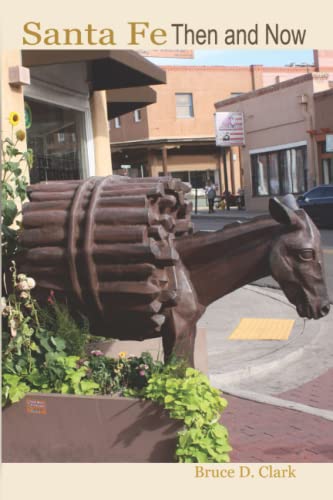 Santa Fe ~ Then and Now